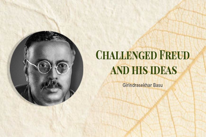 Girindrasekhar Basu, first Psychoanalyst of South Asia, who challenged Freud through letters - GetBengal story