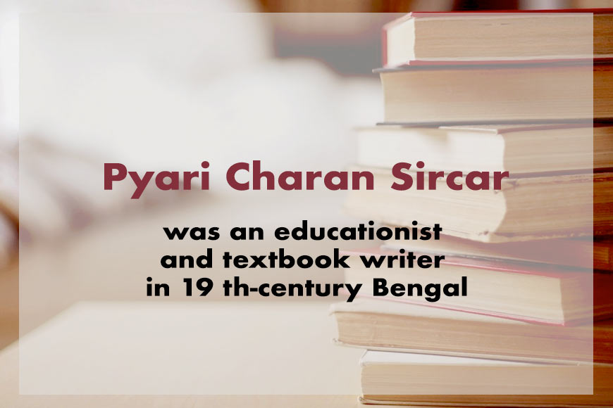 Pyari Charan Sircar wrote First English Book of Reading for native Indian children - GetBengal story